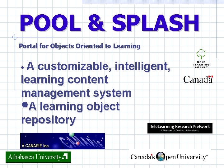POOL & SPLASH Portal for Objects Oriented to Learning • A customizable, intelligent, learning
