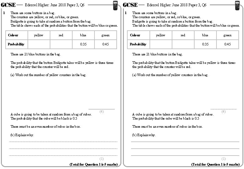 GCSE 1 GCSE Edexcel Higher: June 2018 Paper 3, Q 6 There are some