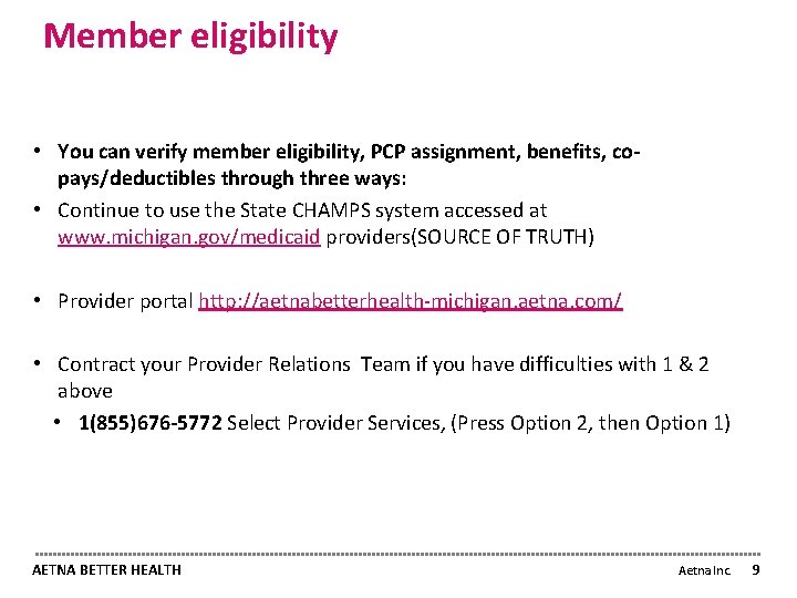Member eligibility • You can verify member eligibility, PCP assignment, benefits, copays/deductibles through three