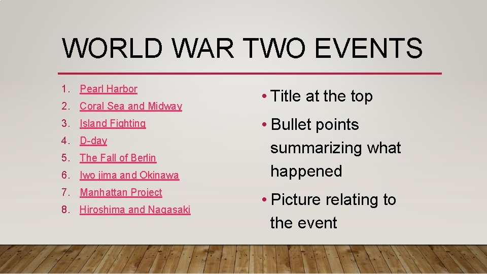 WORLD WAR TWO EVENTS 1. Pearl Harbor 2. Coral Sea and Midway 3. Island