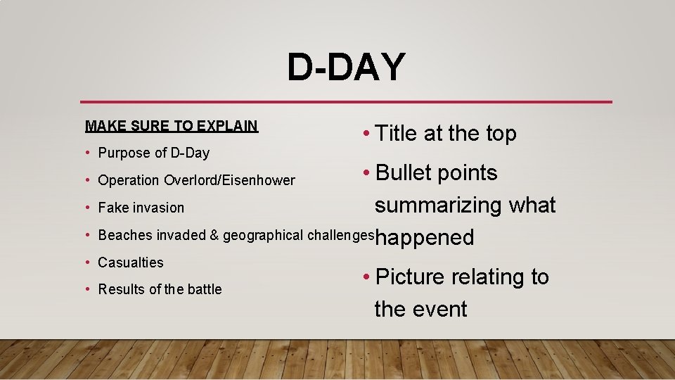 D-DAY MAKE SURE TO EXPLAIN • Purpose of D-Day • Title at the top