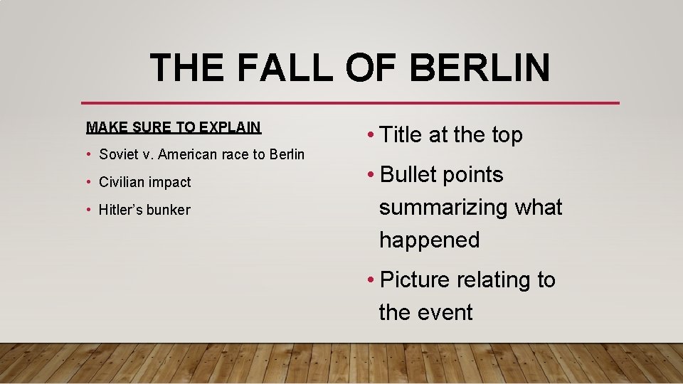 THE FALL OF BERLIN MAKE SURE TO EXPLAIN • Soviet v. American race to