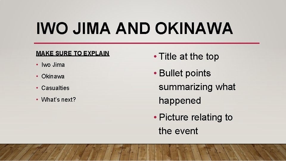 IWO JIMA AND OKINAWA MAKE SURE TO EXPLAIN • Iwo Jima • Okinawa •