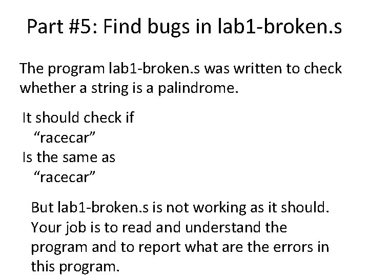 Part #5: Find bugs in lab 1 -broken. s The program lab 1 -broken.