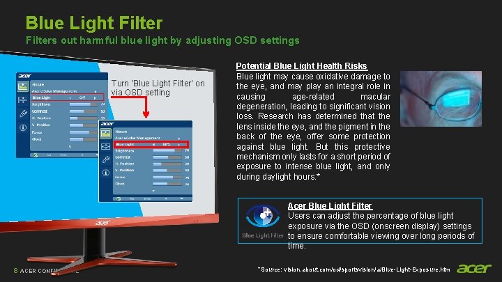 Blue Light Filters out harmful blue light by adjusting OSD settings Turn ‘Blue Light