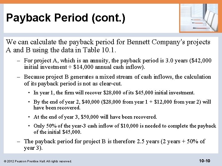 Payback Period (cont. ) We can calculate the payback period for Bennett Company’s projects