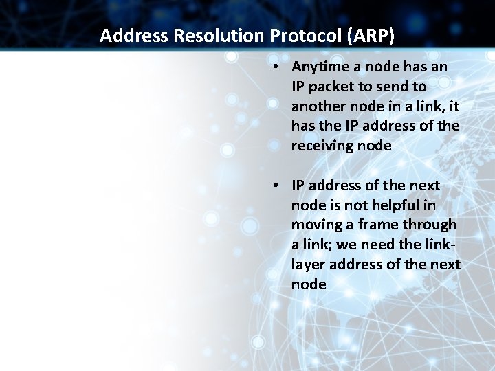 Address Resolution Protocol (ARP) • Anytime a node has an IP packet to send Address Resolution Protocol (ARP) • Anytime a node has an IP packet to send
