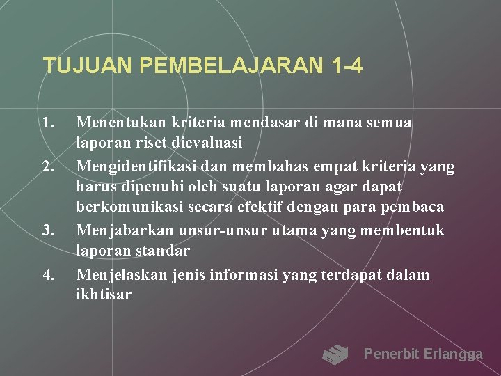 TUJUAN PEMBELAJARAN 1 -4 1. 2. 3. 4. Menentukan kriteria mendasar di mana semua