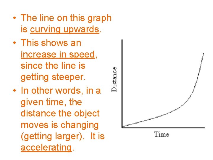 • The line on this graph is curving upwards. • This shows an • The line on this graph is curving upwards. • This shows an