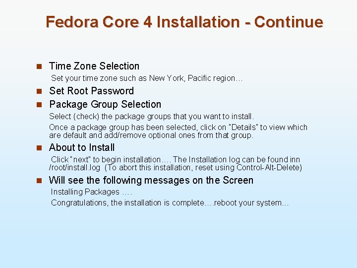 Fedora Core 4 Installation - Continue n Time Zone Selection Set your time zone