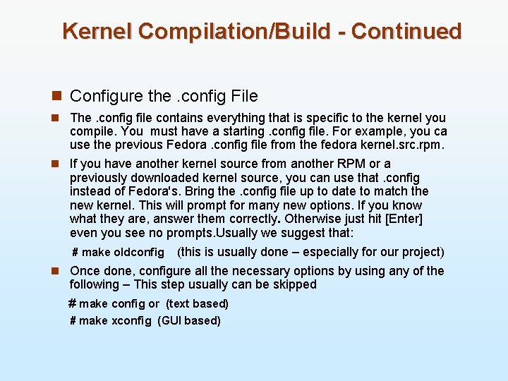 Kernel Compilation/Build - Continued n Configure the. config File n The. config file contains