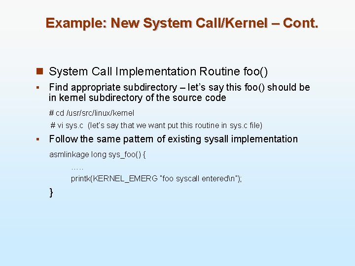 Example: New System Call/Kernel – Cont. n System Call Implementation Routine foo() § Find