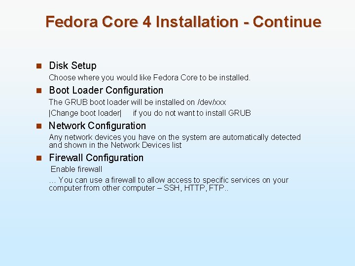 Fedora Core 4 Installation - Continue n Disk Setup Choose where you would like