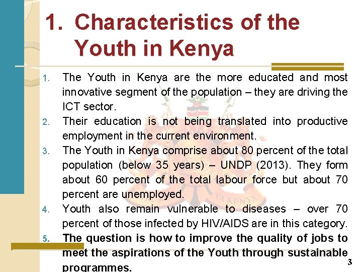 1. Characteristics of the Youth in Kenya 1. 2. 3. 4. 5. The Youth