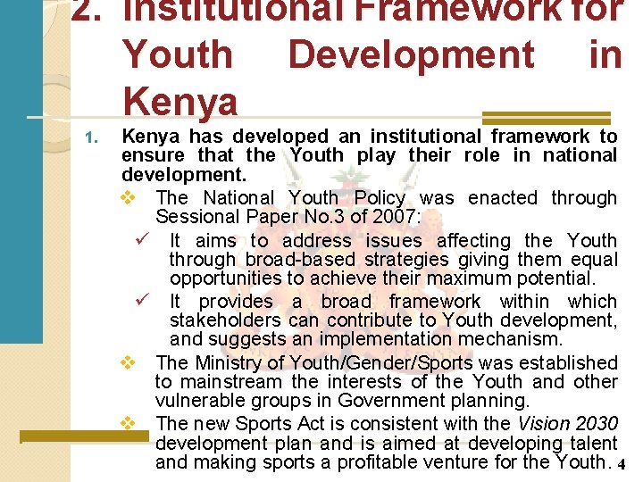 2. Institutional Framework for Youth Development in Kenya 1. Kenya has developed an institutional