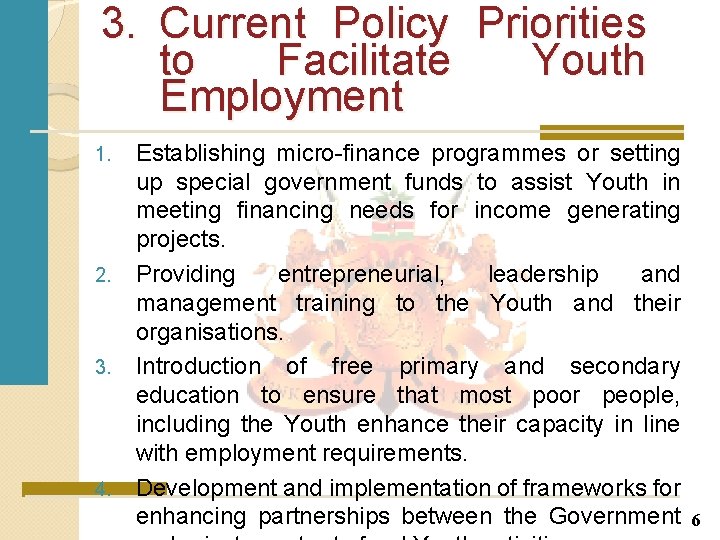 3. Current Policy Priorities to Facilitate Youth Employment 1. 2. 3. 4. Establishing micro-finance