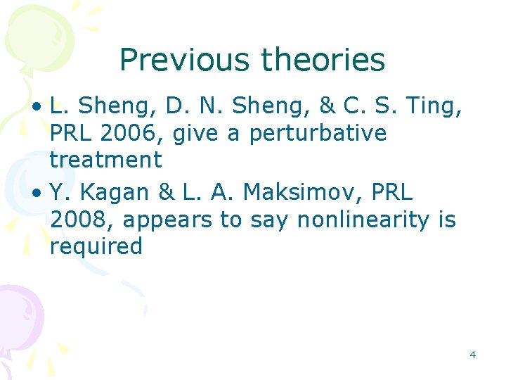 Previous theories • L. Sheng, D. N. Sheng, & C. S. Ting, PRL 2006,