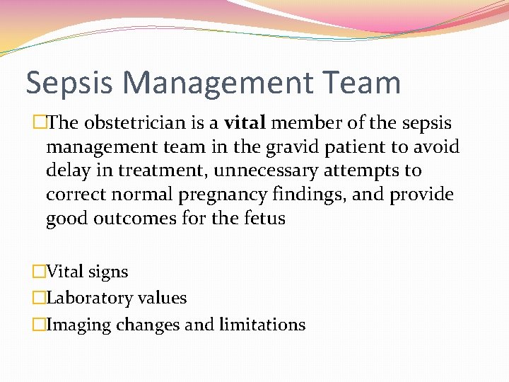 Sepsis Management Team �The obstetrician is a vital member of the sepsis management team