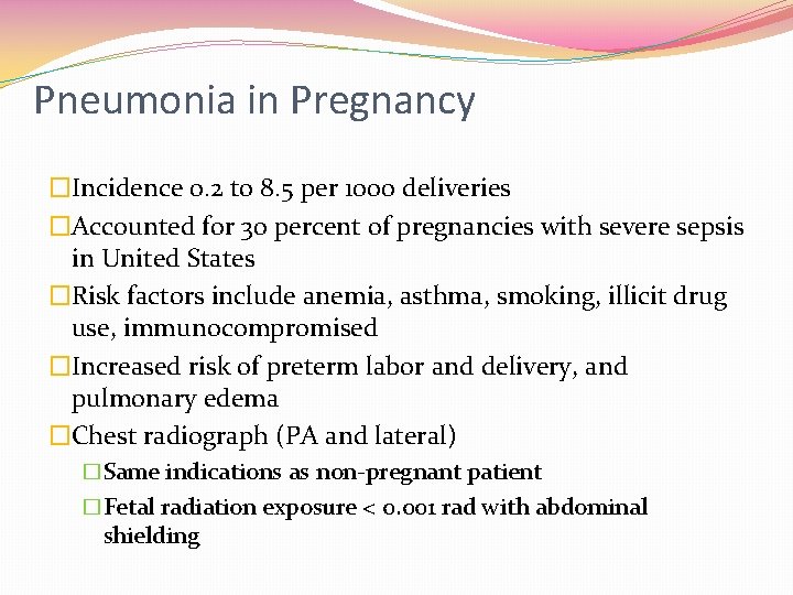 Pneumonia in Pregnancy �Incidence 0. 2 to 8. 5 per 1000 deliveries �Accounted for