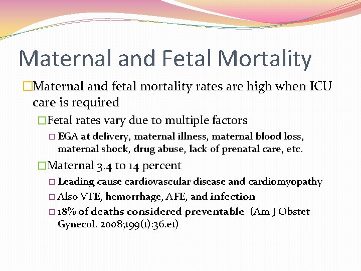 Maternal and Fetal Mortality �Maternal and fetal mortality rates are high when ICU care