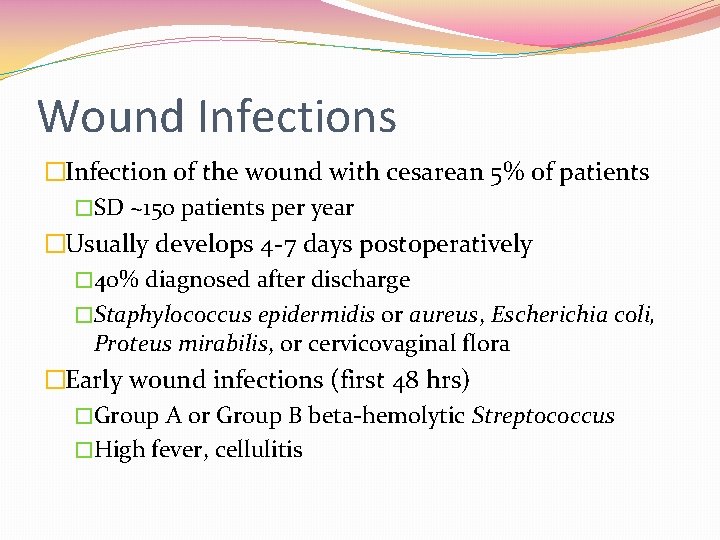 Wound Infections �Infection of the wound with cesarean 5% of patients �SD ~150 patients