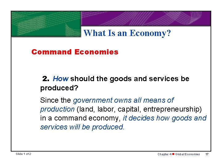 What Is an Economy? Command Economies 2. How should the goods and services be