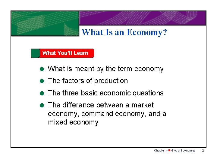 What Is an Economy? What You'll Learn = What is meant by the term