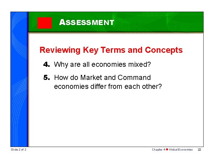 ASSESSMENT Reviewing Key Terms and Concepts 4. Why are all economies mixed? 5. How
