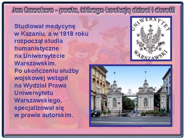 Studiował medycynę w Kazaniu, a w 1918 roku rozpoczął studia humanistyczne na Uniwersytecie Warszawskim.