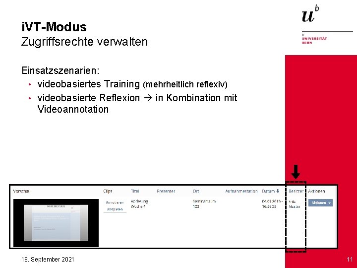 i. VT-Modus Zugriffsrechte verwalten Einsatzszenarien: • videobasiertes Training (mehrheitlich reflexiv) • videobasierte Reflexion in