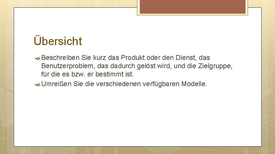 Übersicht Beschreiben Sie kurz das Produkt oder den Dienst, das Benutzerproblem, das dadurch gelöst