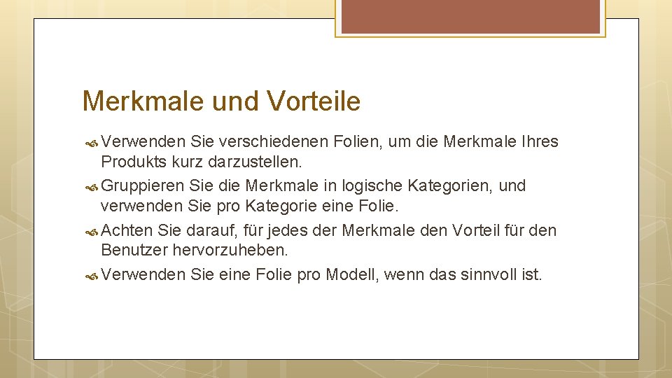 Merkmale und Vorteile Verwenden Sie verschiedenen Folien, um die Merkmale Ihres Produkts kurz darzustellen.