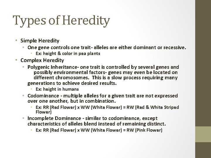 Types of Heredity • Simple Heredity • One gene controls one trait- alleles are