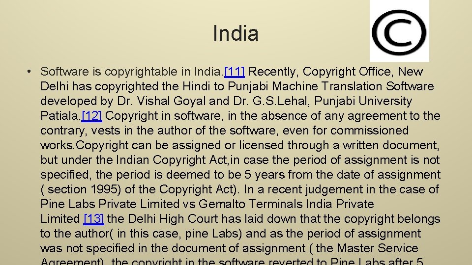 India • Software is copyrightable in India. [11] Recently, Copyright Office, New Delhi has
