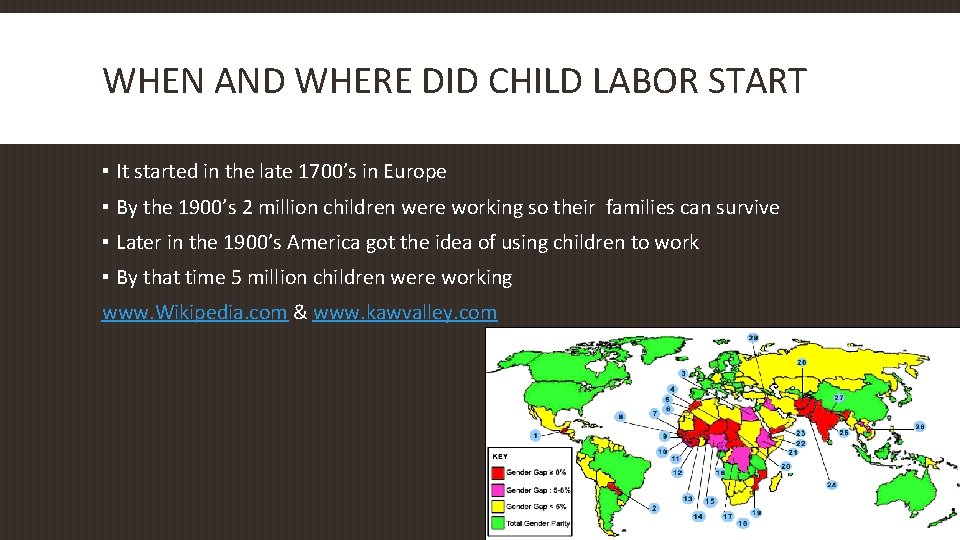 WHEN AND WHERE DID CHILD LABOR START ▪ It started in the late 1700’s
