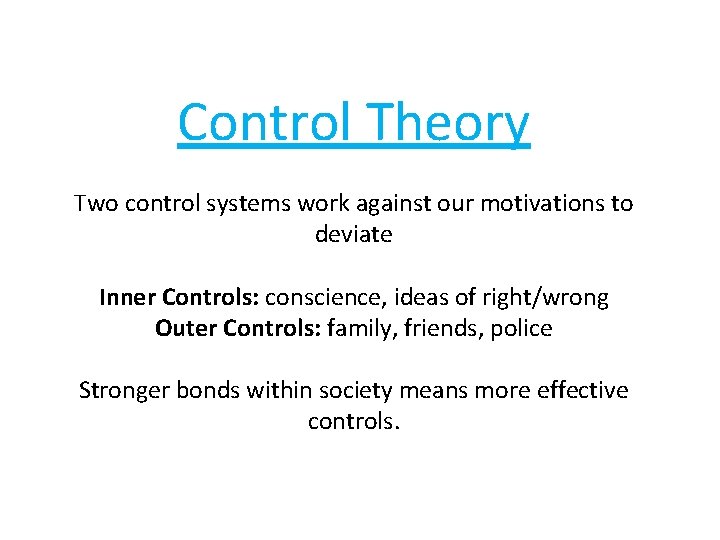 Control Theory Two control systems work against our motivations to deviate Inner Controls: conscience,