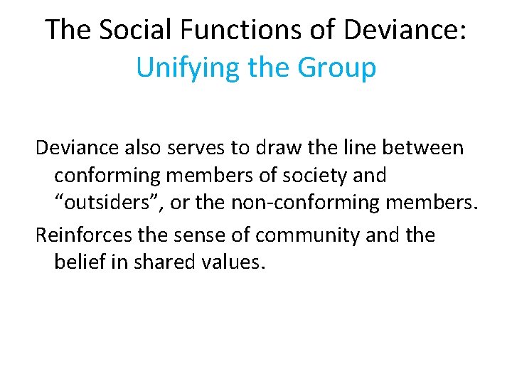 The Social Functions of Deviance: Unifying the Group Deviance also serves to draw the