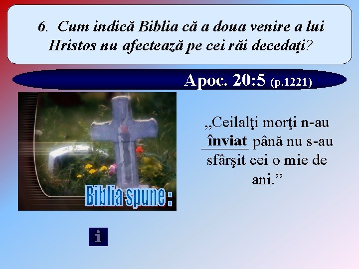 6. Cum indică Biblia că a doua venire a lui Hristos nu afectează pe