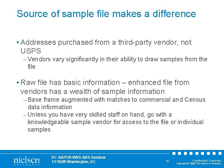 Source of sample file makes a difference • Addresses purchased from a third-party vendor,