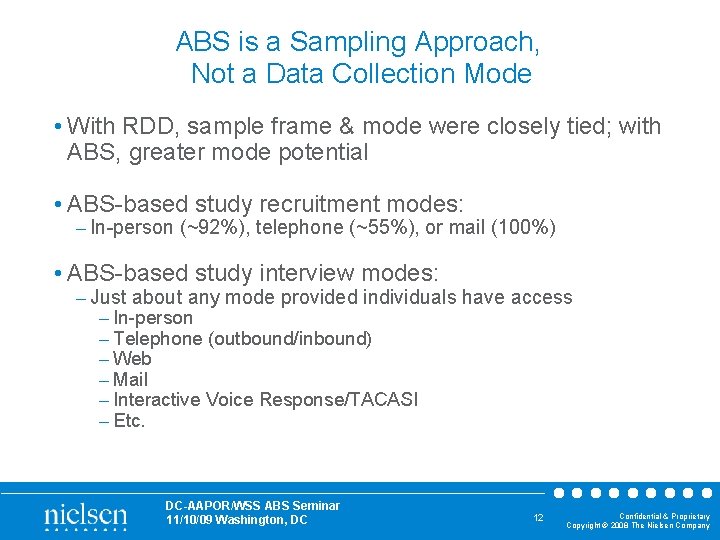 ABS is a Sampling Approach, Not a Data Collection Mode • With RDD, sample