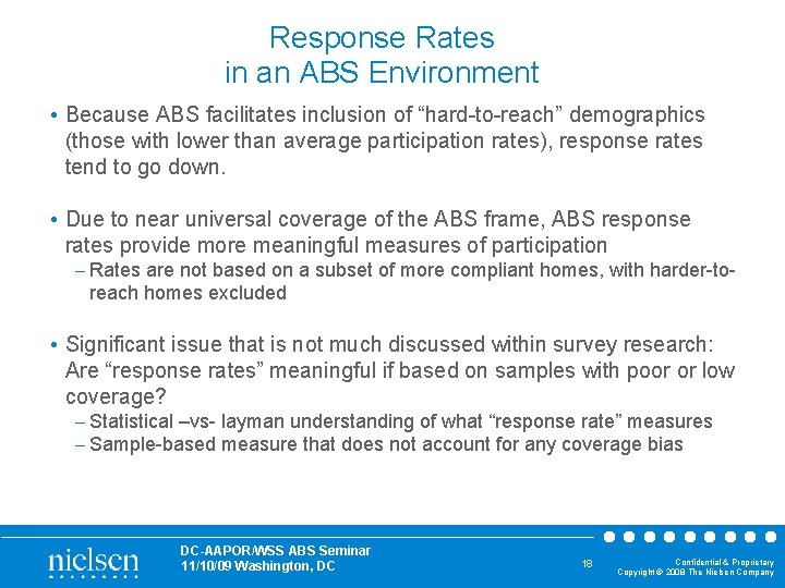 Response Rates in an ABS Environment • Because ABS facilitates inclusion of “hard-to-reach” demographics