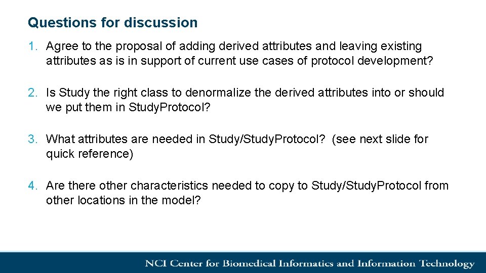 Questions for discussion 1. Agree to the proposal of adding derived attributes and leaving