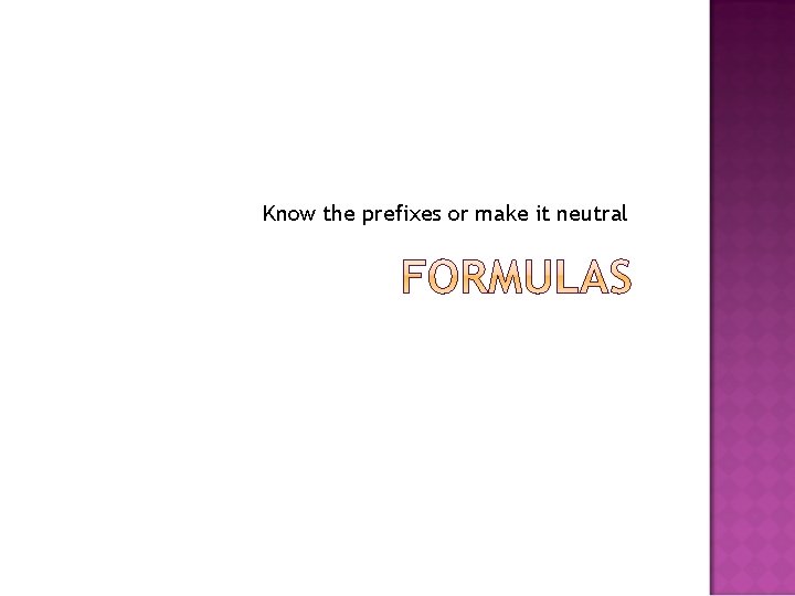 Know the prefixes or make it neutral 