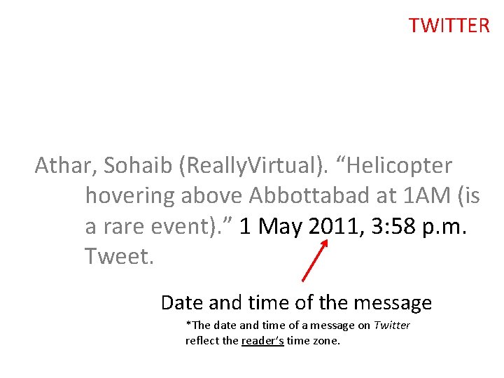 TWITTER Athar, Sohaib (Really. Virtual). “Helicopter hovering above Abbottabad at 1 AM (is a