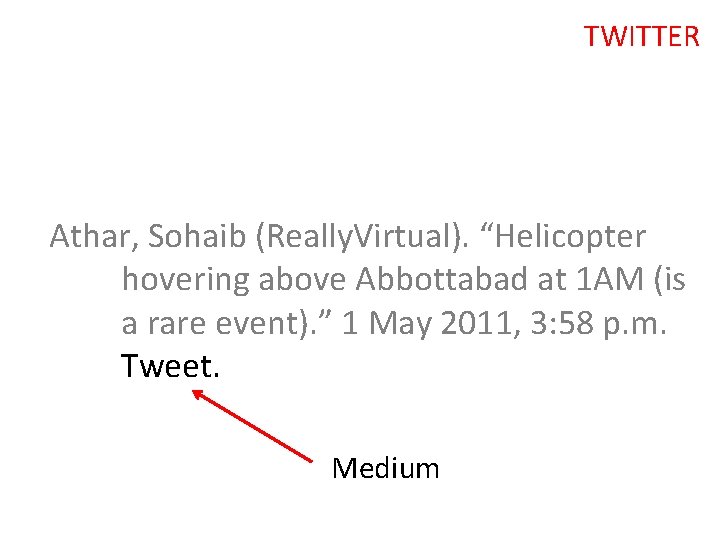 TWITTER Athar, Sohaib (Really. Virtual). “Helicopter hovering above Abbottabad at 1 AM (is a