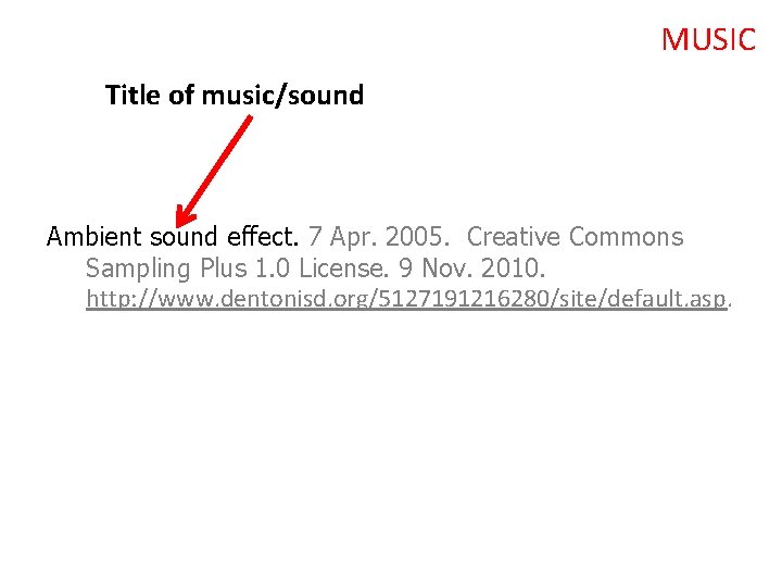 MUSIC Title of music/sound Ambient sound effect. 7 Apr. 2005. Creative Commons Sampling Plus