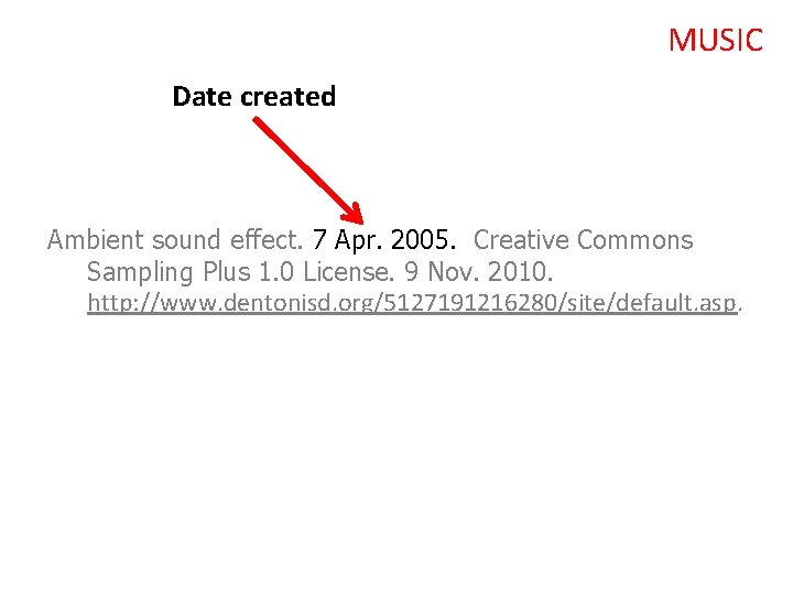MUSIC Date created Ambient sound effect. 7 Apr. 2005. Creative Commons Sampling Plus 1.