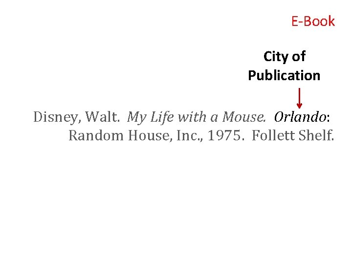 E-Book City of Publication Disney, Walt. My Life with a Mouse. Orlando: Random House,
