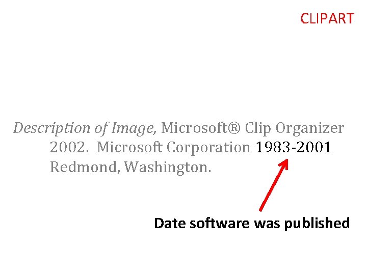 CLIPART Description of Image, Microsoft® Clip Organizer 2002. Microsoft Corporation 1983 -2001 Redmond, Washington.