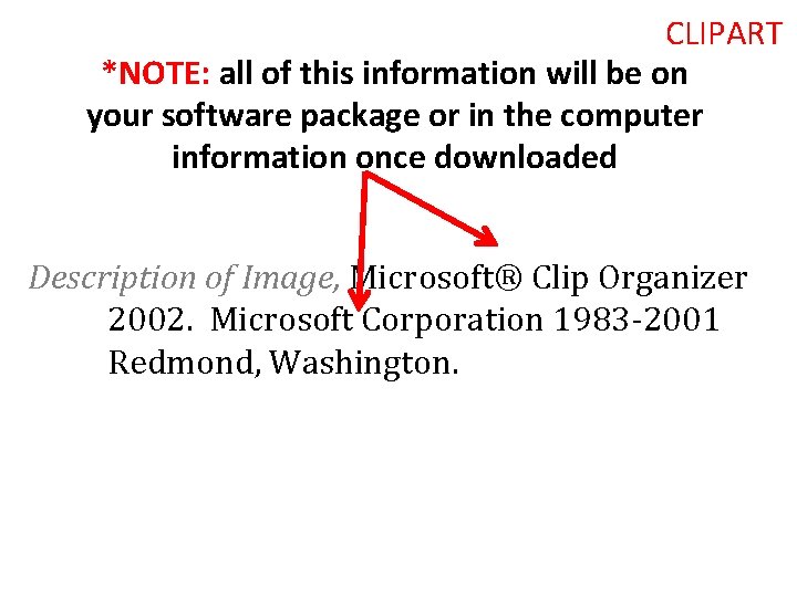 CLIPART *NOTE: all of this information will be on your software package or in